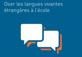 Guide pour l’enseignement des langues vivantes : Oser les langues vivantes étrangères à l’école (cycle 2 et cycle 3)